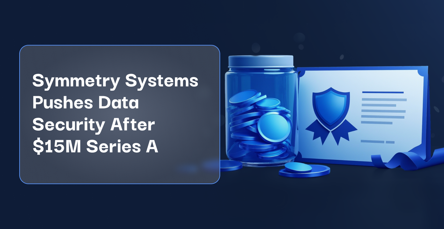 3Symmetry Systems Pushes Data Security After $15M Series A