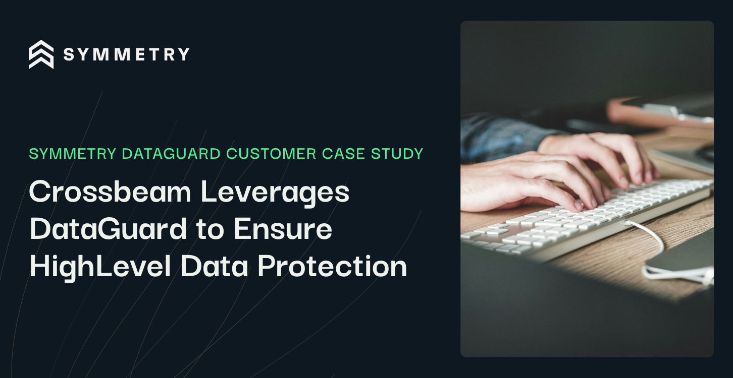 Symmetry Systems Resources Crossbeam Leverages DataGuard to Ensure High Level Data Protection@2x (Demo)
