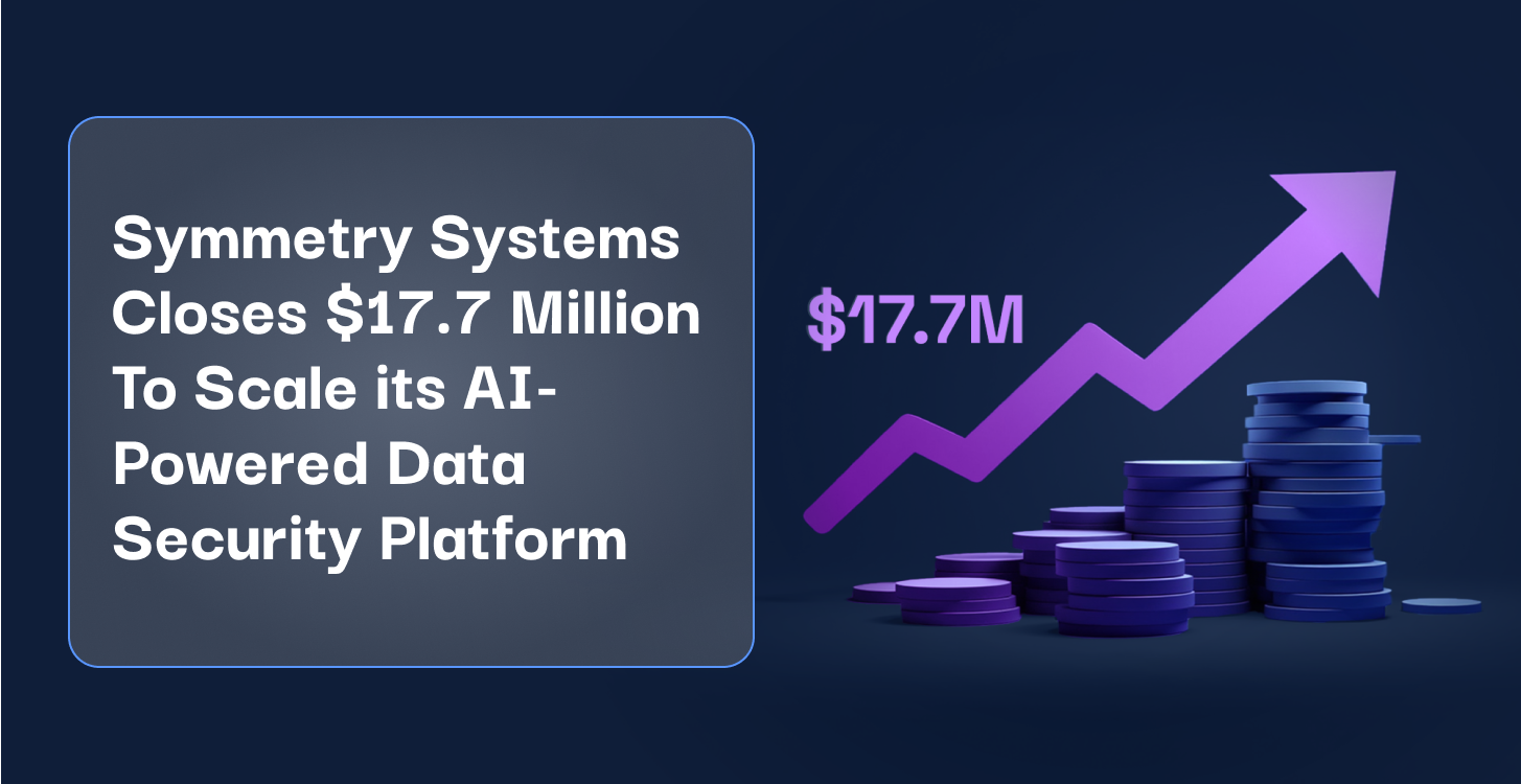 press-release-symmetry-systems-closes-17-7-million-to-scale