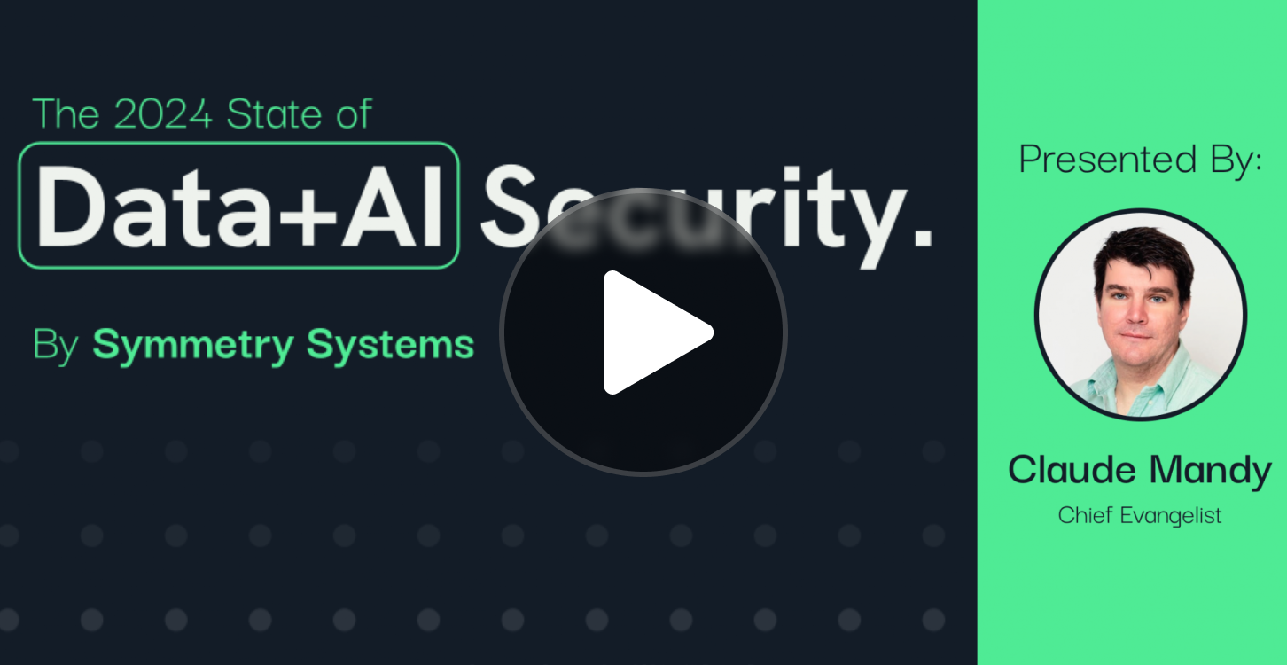 The 2024 State of Data+AI Security by Symmetry Systems