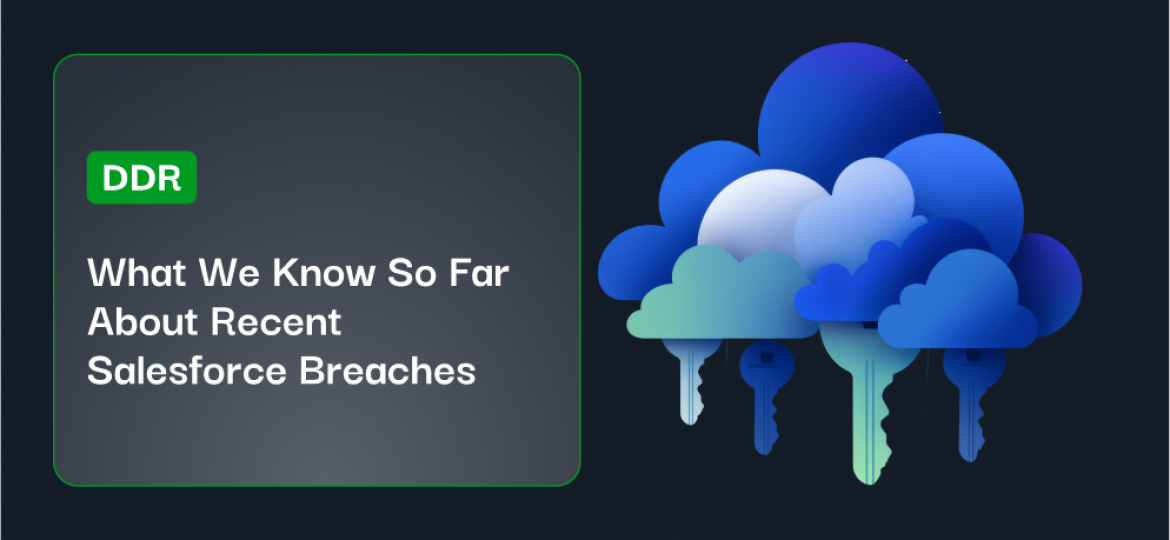 What We Know So Far About Recent Salesforce Breaches