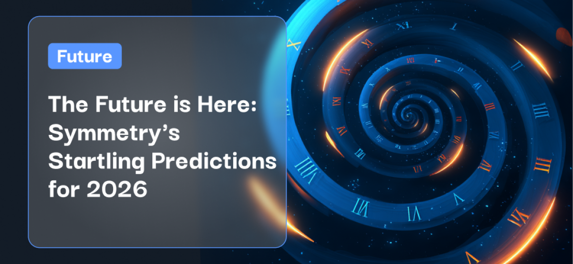 The Future is Here_ Symmetry's Startling Predictions for 2026