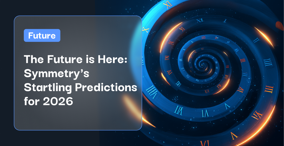 The Future is Here_ Symmetry's Startling Predictions for 2026